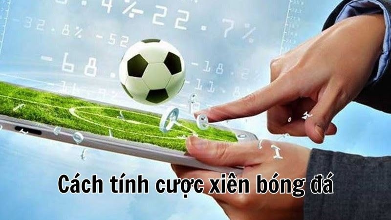 Cách tính kèo xiên cực dễ