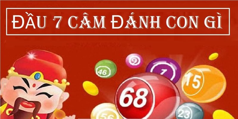 câm đầu 7 đánh lô gì